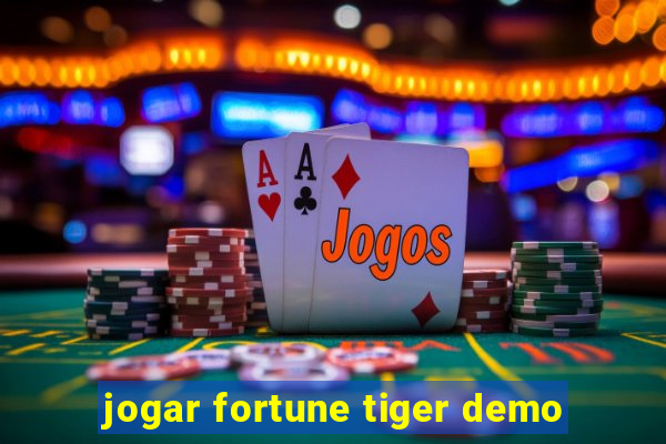 jogar fortune tiger demo